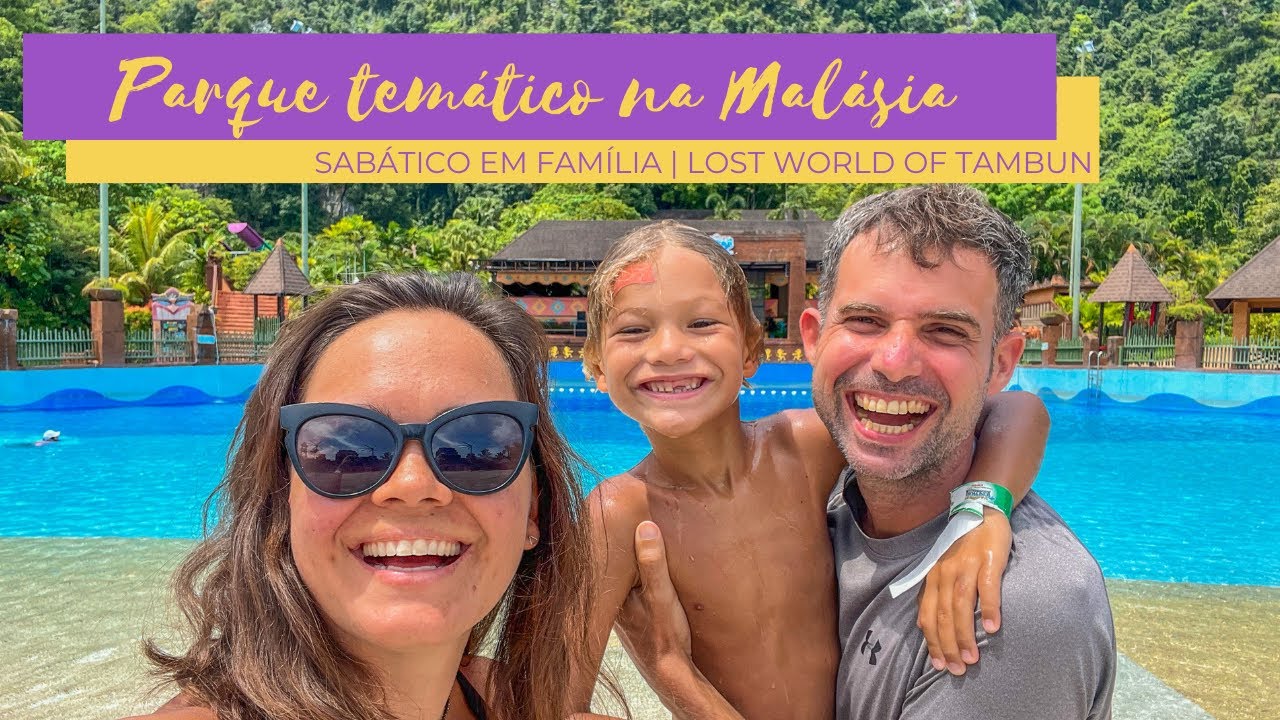 PARQUE AQUÁTICO NA MALÁSIA: LOST WORLD OF TAMBUN | SABÁTICO EM FAMÍLIA