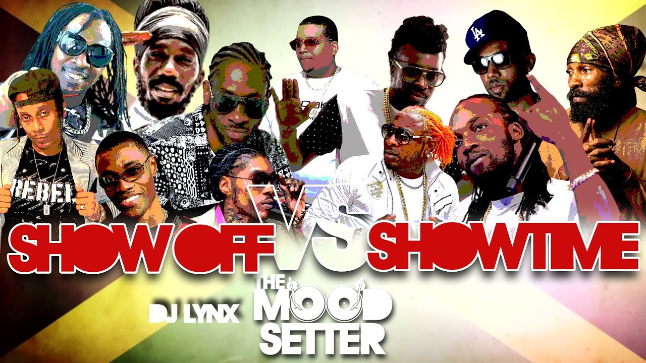 SHOW OFF VS SHOWTIME RIDDIM DJ LYNX THE MOOD SETTER LIVE MIX