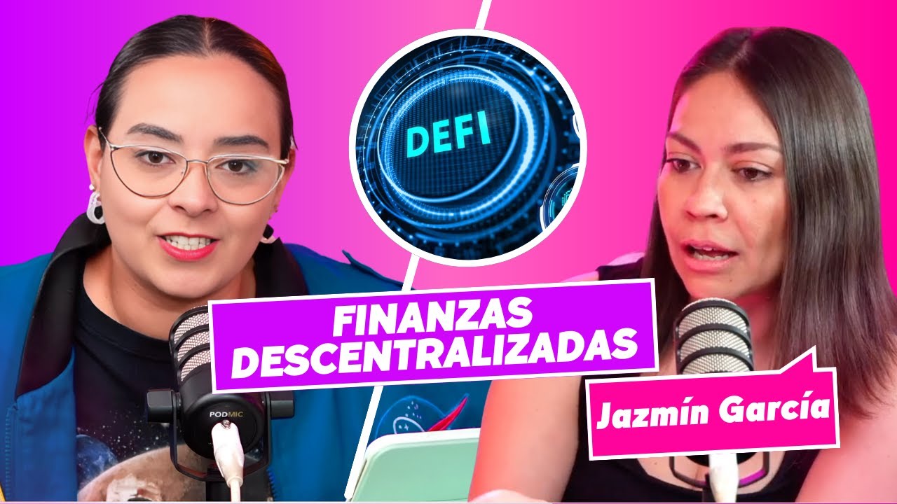 &iquest;Qu&eacute; son las Finanzas Descentralizadas (DeFi)? Explicaci&oacute;n F&aacute;cil con Jazm&iacute;n Garc&iacute;a Juvenal