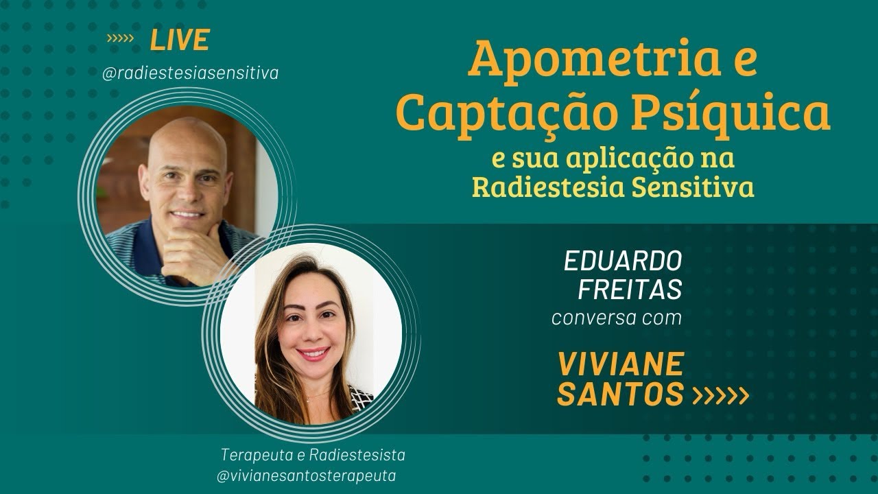 Apometria e Captação Psíquica, e suas aplicações na Radiestesia Sensitiva.