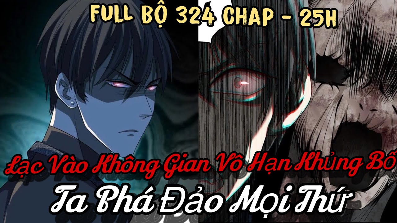 Trọn Bộ 324 Tập | Lạc Vào Không Gian Vô Hạn Khủng Bố, Ta Càn Quét Mọi Thứ | Vịt Review Hay