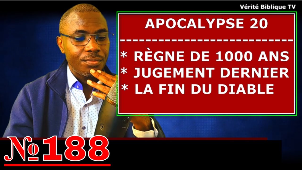 @Vidéo №188 - Apocalypse 20 - Le Règne de 1000 ans - Le Jugement dernier et la Fin du diable