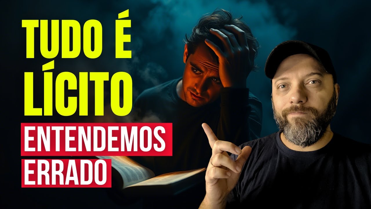 Todas as Coisas São Lícitas, Mas Nem Tudo me Convém: Saiba a Verdade!