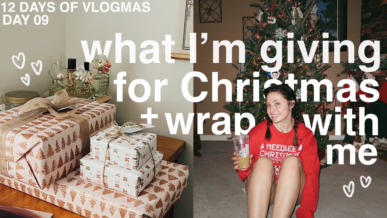 what I'm GIVING for Christmas & wrap presents with me! | 12 DAYS OF VLOGMAS 09