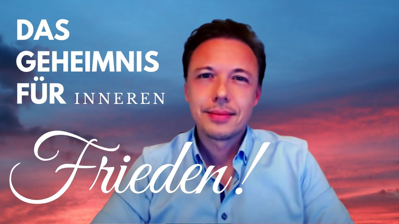 DAS GEHEIMNIS FÜR INNEREN FRIEDEN
