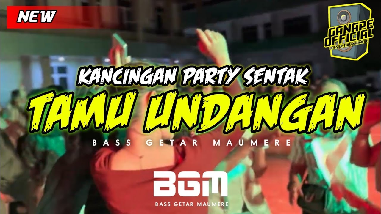 KANCINGAN PARTY SENTAK 🌴 TAMU UNDANGAN - LAGU AMBON REMIX || BASS GETAR MAUMERE ( GANAPE OFFICIAL ) 