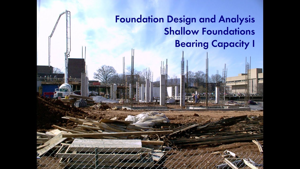 Foundation Design and Analysis: Shallow Foundations, Bearing Capacity I