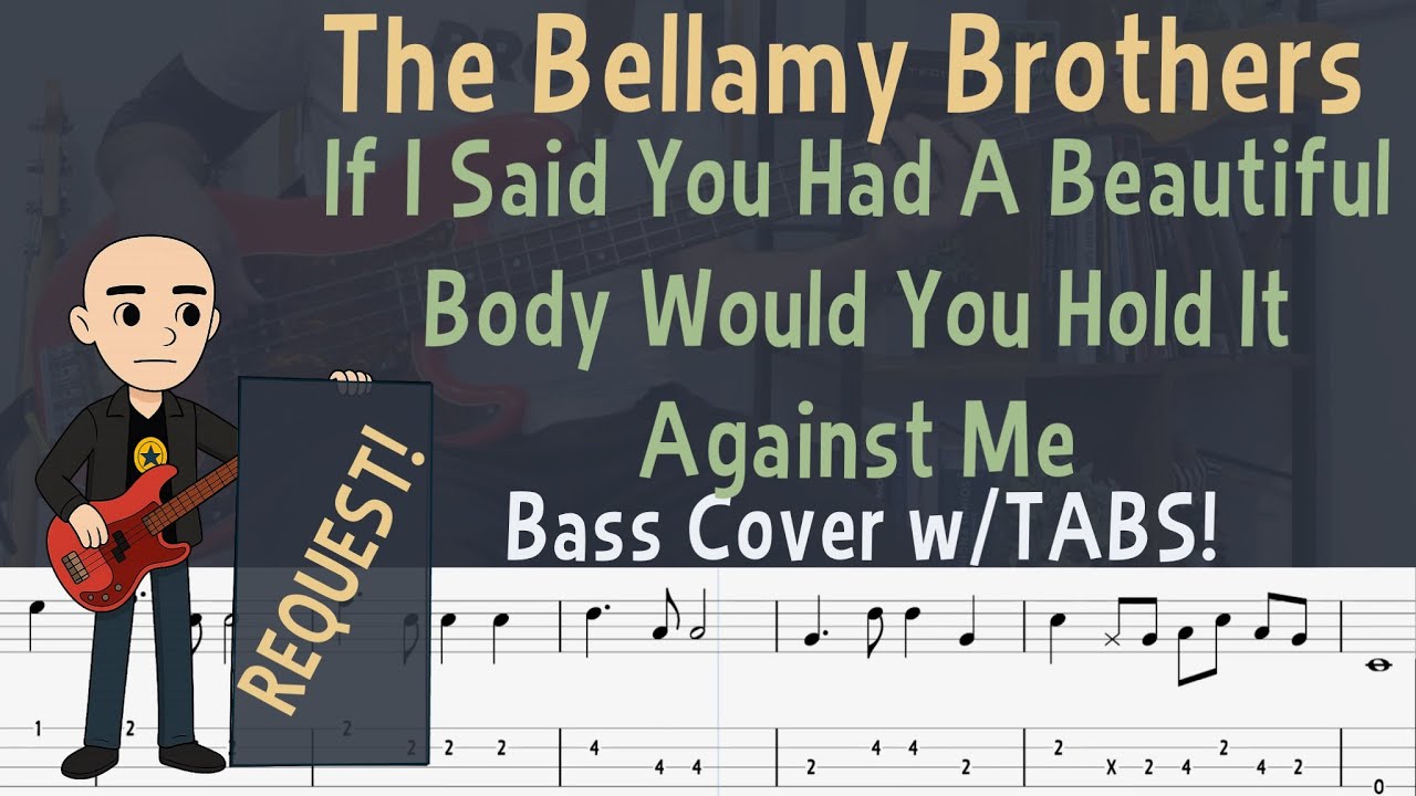 The Bellamy Brothers - If I Said You Had A Beautiful Body Would You Hold It Against Me | Bass Cover