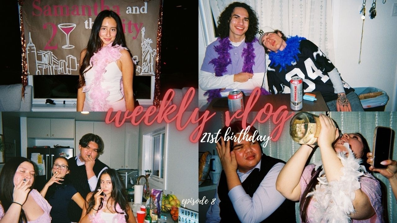 my 21st birthdayyy | episode 8