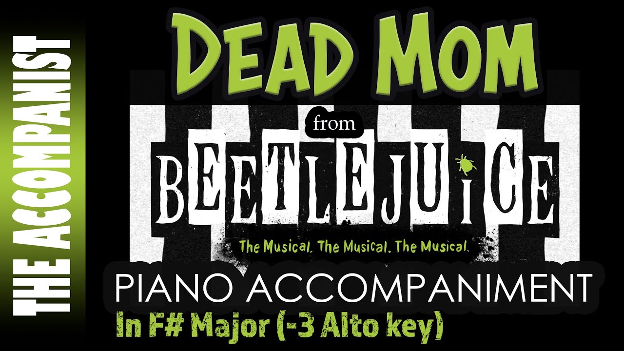 Dead Mom (Beetlejuice) | Alto Piano Accompaniment in F# (-3) [Karaoke Lyrics in CC]