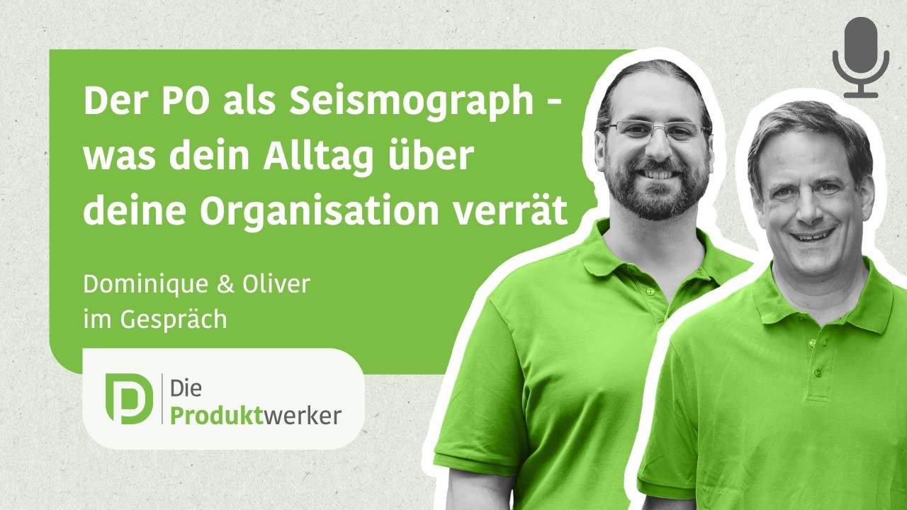 Der PO als Seismograph - was dein Alltag über deine Orga verrät - 