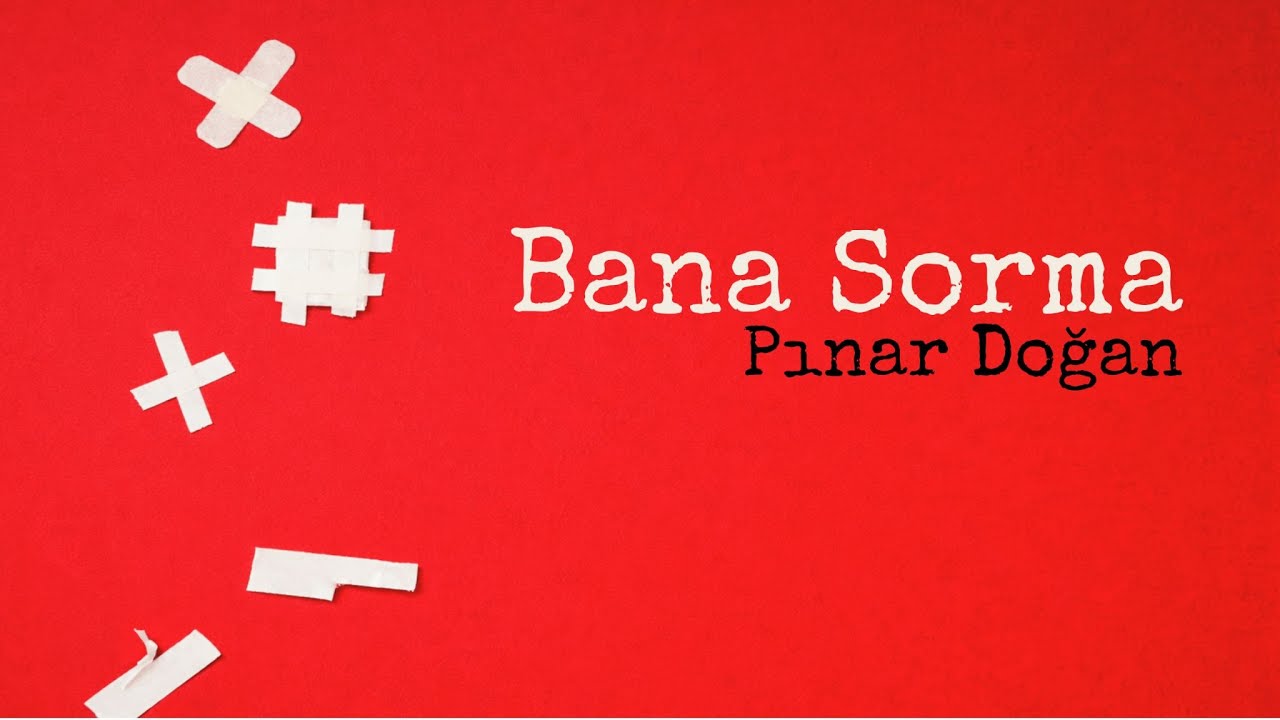 Bana Sorma | Pınar Doğan | Melankolik Pop