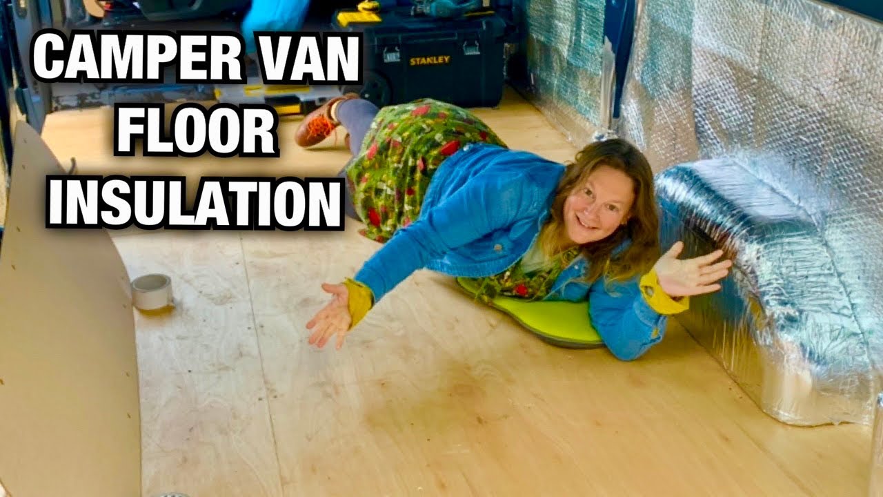 The simplest way to insulate the floor of a camper van