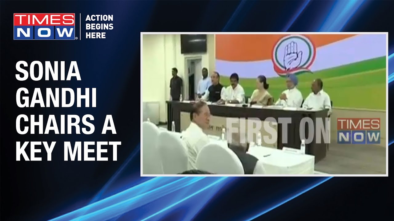 Sonia Gandhi chairs a key meeting with all Senior Congress leaders