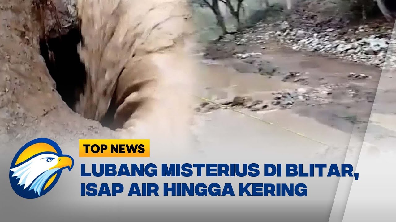 Lubang Misterius di Blitar, Isap Air Hingga Kering - [Top News]
