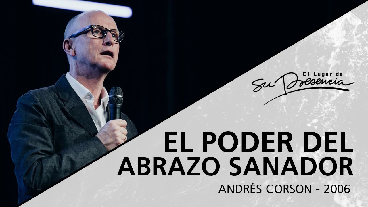 📻 El poder del abrazo sanador (Serie Sanidad divina: 1/19) - Andrés Corson - 23 Agosto 2006