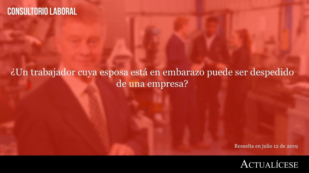 Efectos de despedir a un trabajador con esposa en embarazo