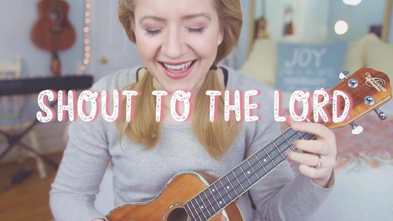 Shout To The Lord - Ukulele Cover (Hillsong / Darlene Zschech)