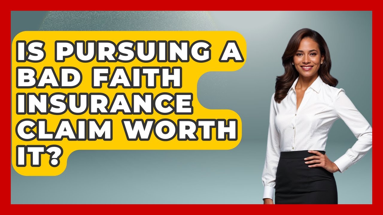Is Pursuing A Bad Faith Insurance Claim Worth It? - Auto Coverage Explained