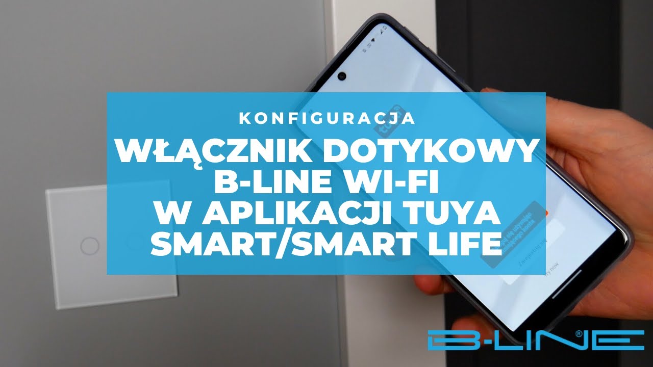 Konfiguracja włącznika dotykowego B-Line Wi-Fi bez przewodu neutralnego w Tuya Smart/Smart Life