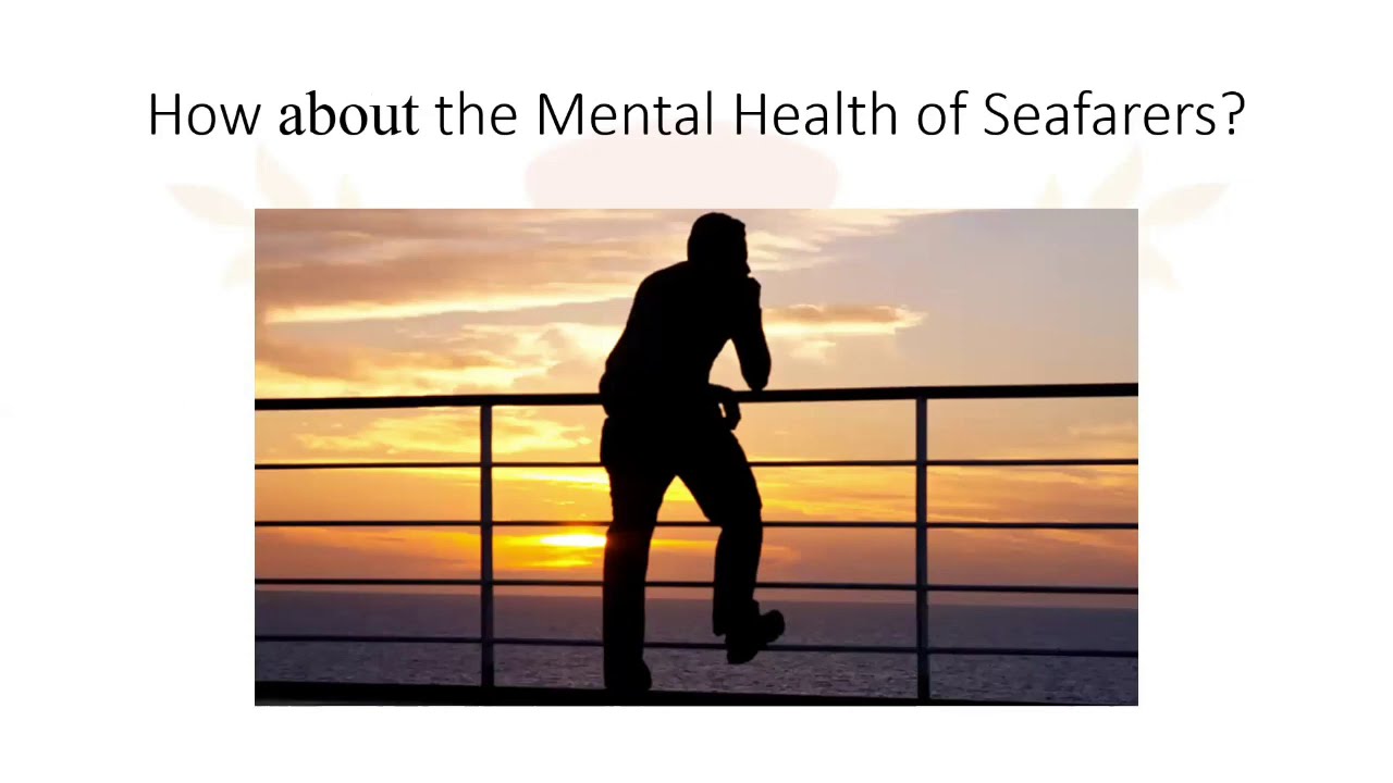 Mental health wellbeing of Seafarers