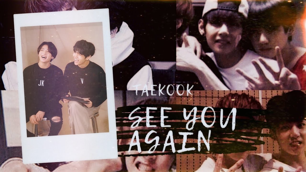 taekook ✗ see you again \\ requested video