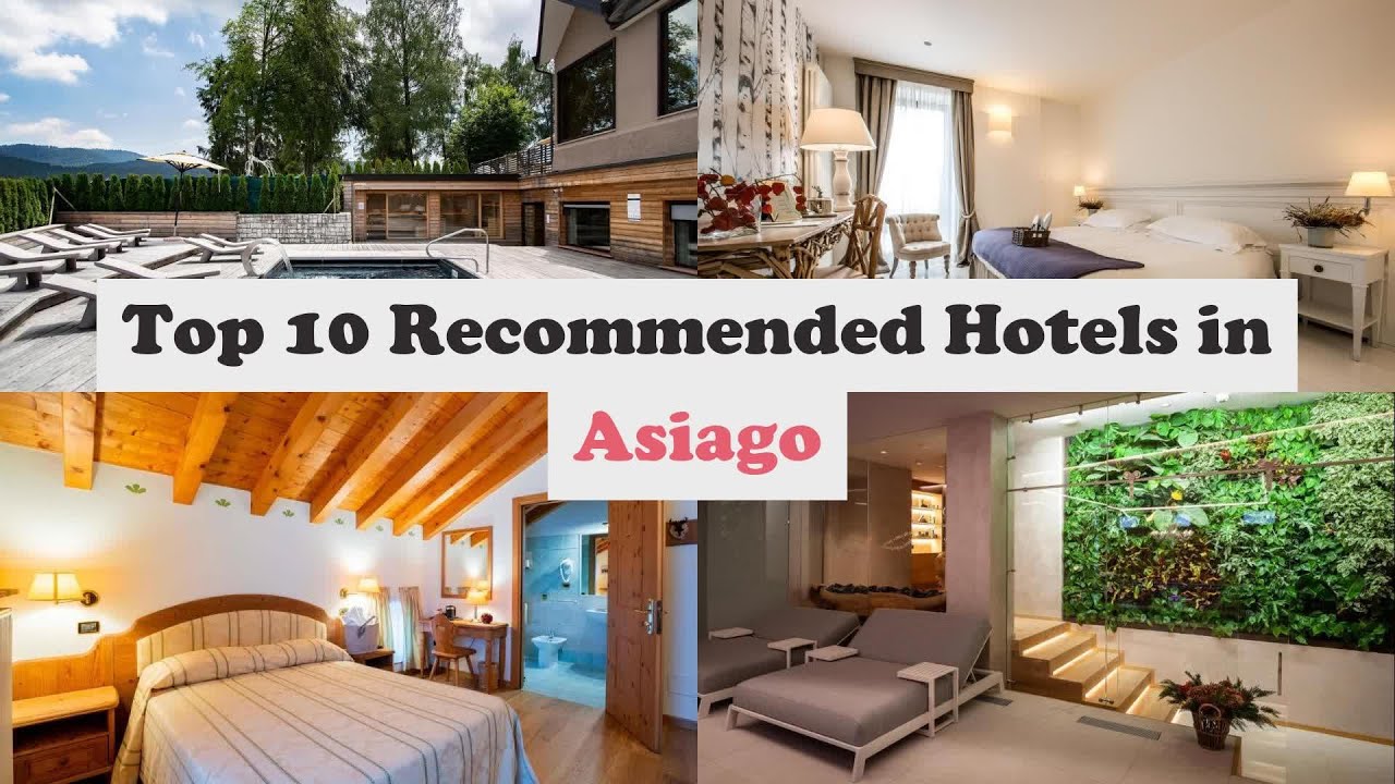 Top 10 Recommended Hotels In Asiago | Best Hotels In Asiago