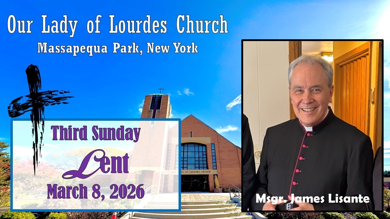 3rd Sunday of Lent -- March 8 2026 -- Msgr. James Lisante
