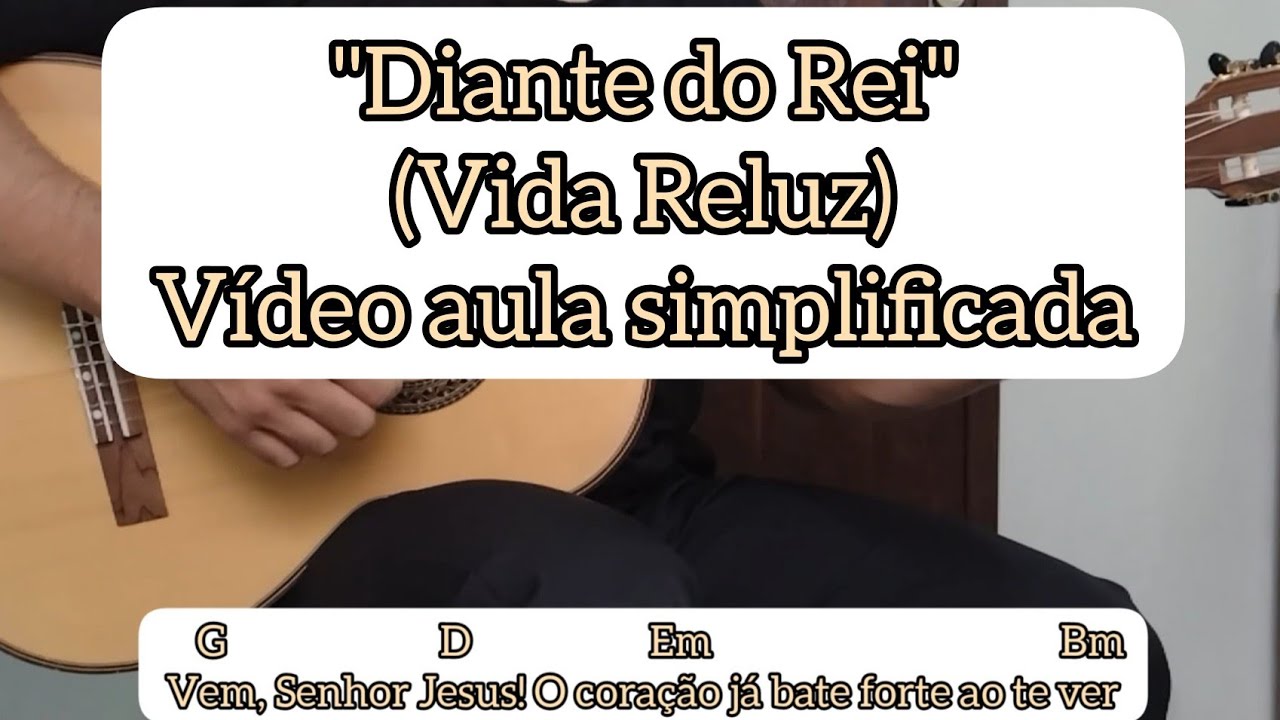 DIANTE DO REI (VIDA RELUZ) - VÍDEO AULA SIMPLIFICADA - VIOLÃO [cifra católica]