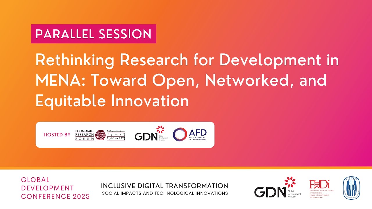 Parallel Session by ERF, AFD & GDN - Rethinking Research for Development in MENA | GDC 2025