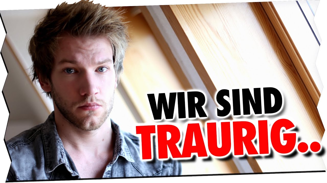 WARUM WIR TRAURIG SIND..