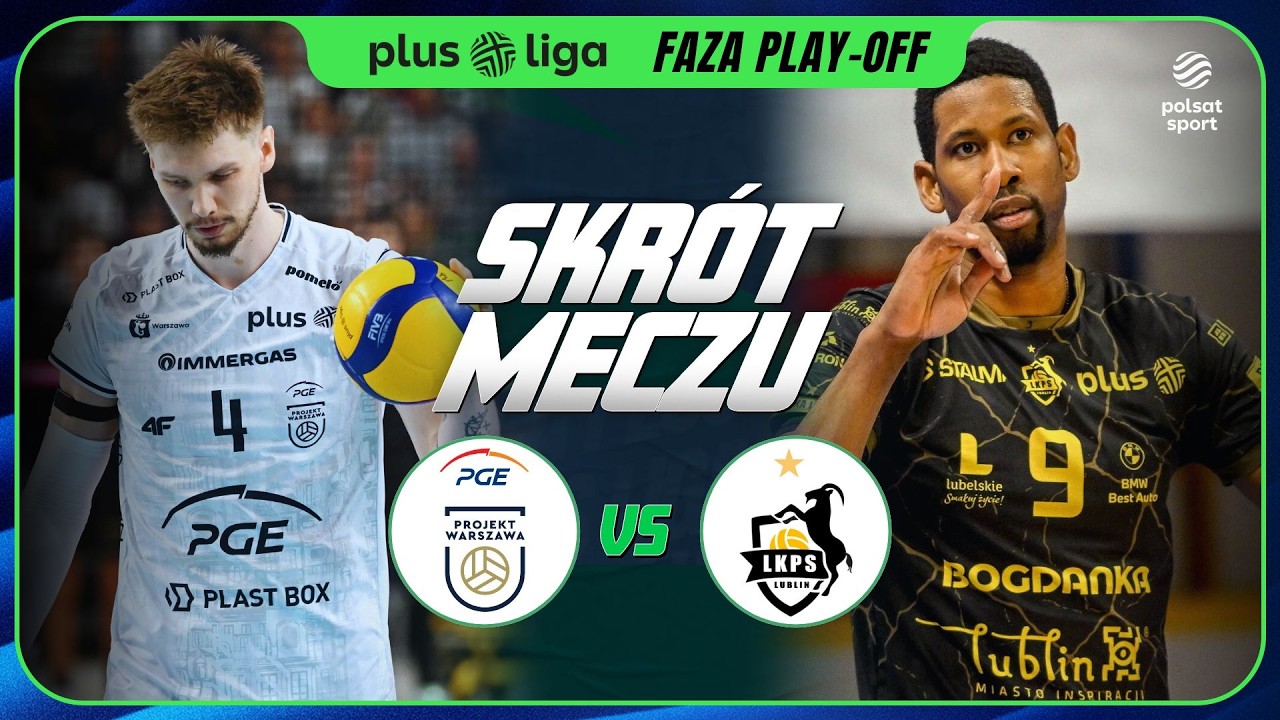 MISTRZ POLSKI BLIŻEJ FINAŁU! I SKR&Oacute;T: PGE PROJEKT WARSZAWA &ndash; BOGDANKA LUK LUBLIN I PLUSLIGA