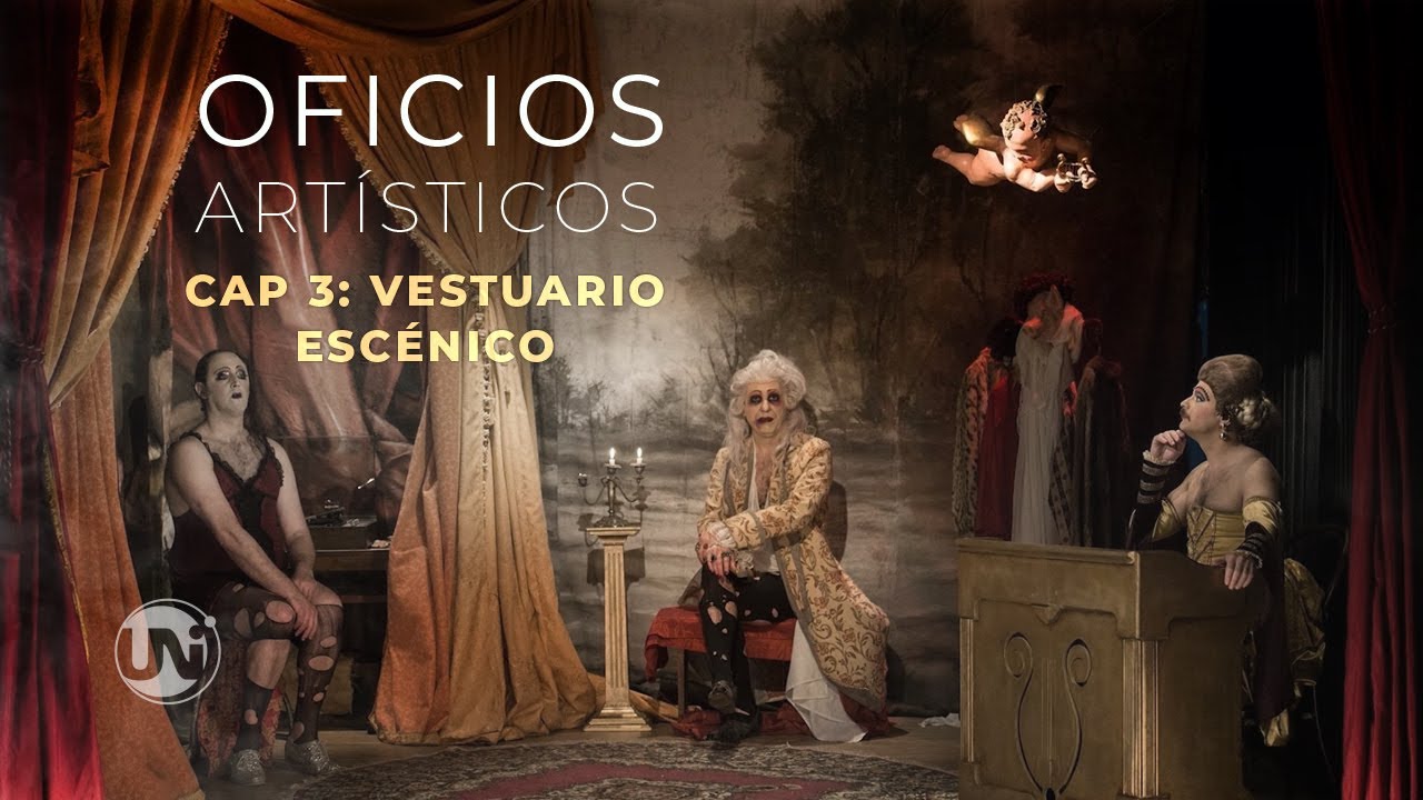 Oficios artísticos: Capítulo 3 - Vestuario escénico