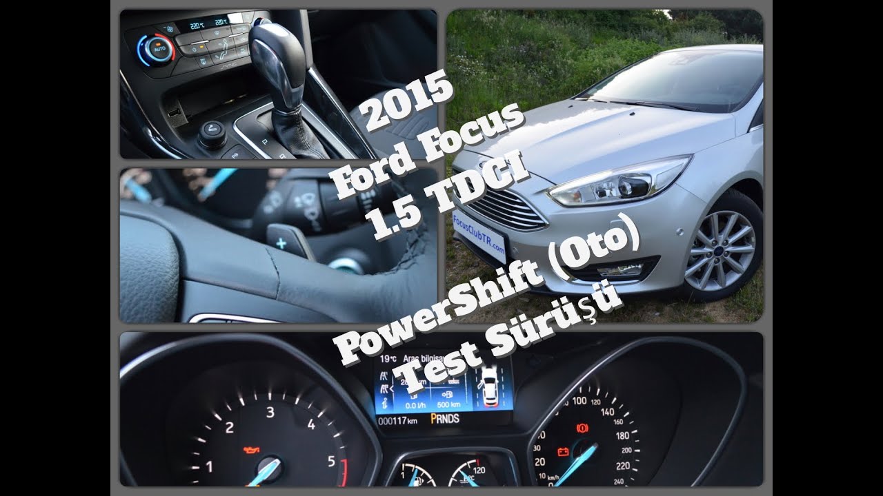 Ford Focus 1.5 Tdci Powershift Test 120 Ps (2015) İnceleme