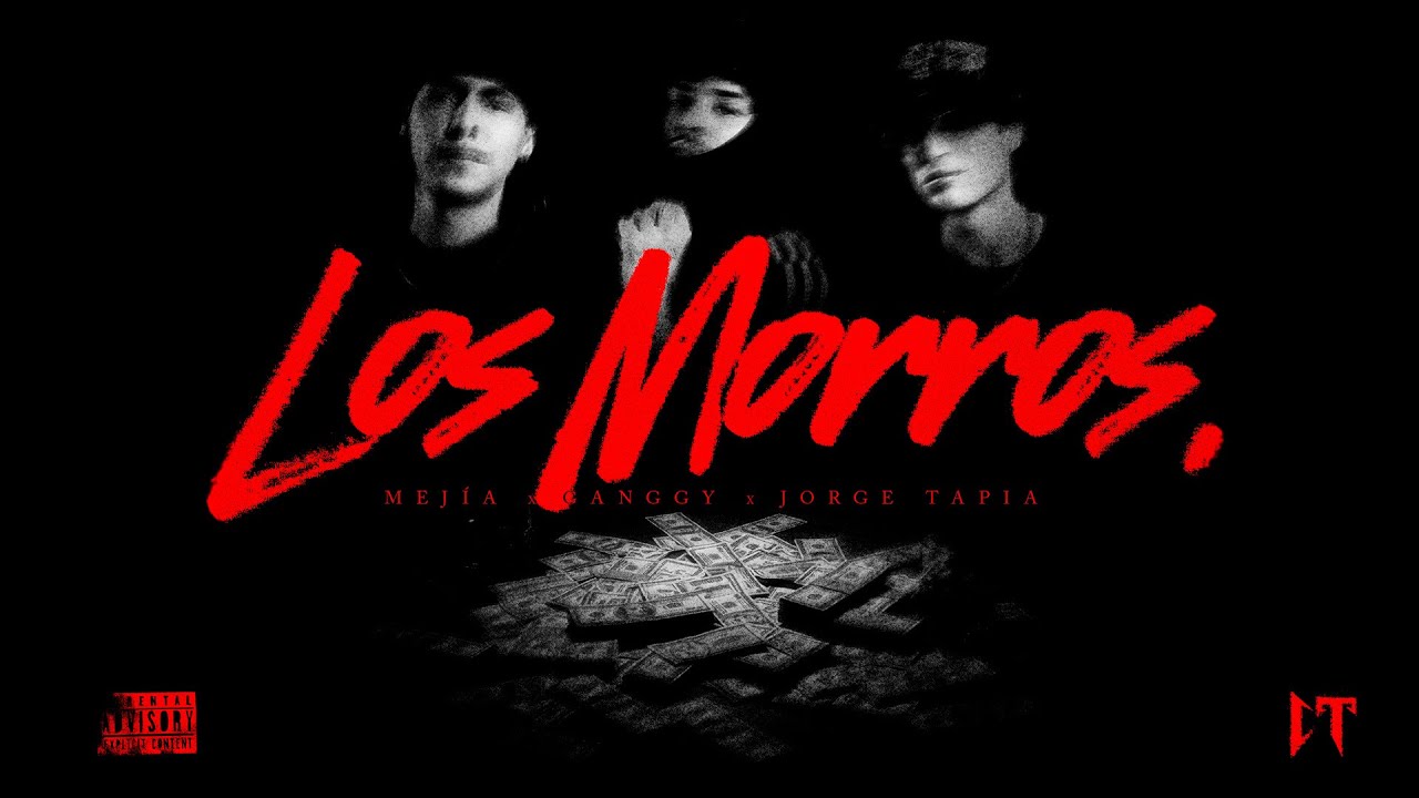 Jorge Tapia x Ganggy x Mejia - Los Morros (Official Video)