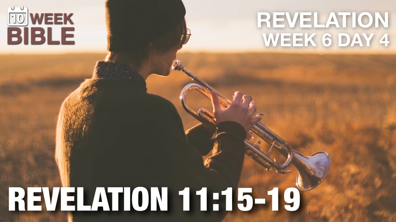 The Last Trumpet | Revelation 11:15-19 | Week 6 Day 4 Study of Revelation