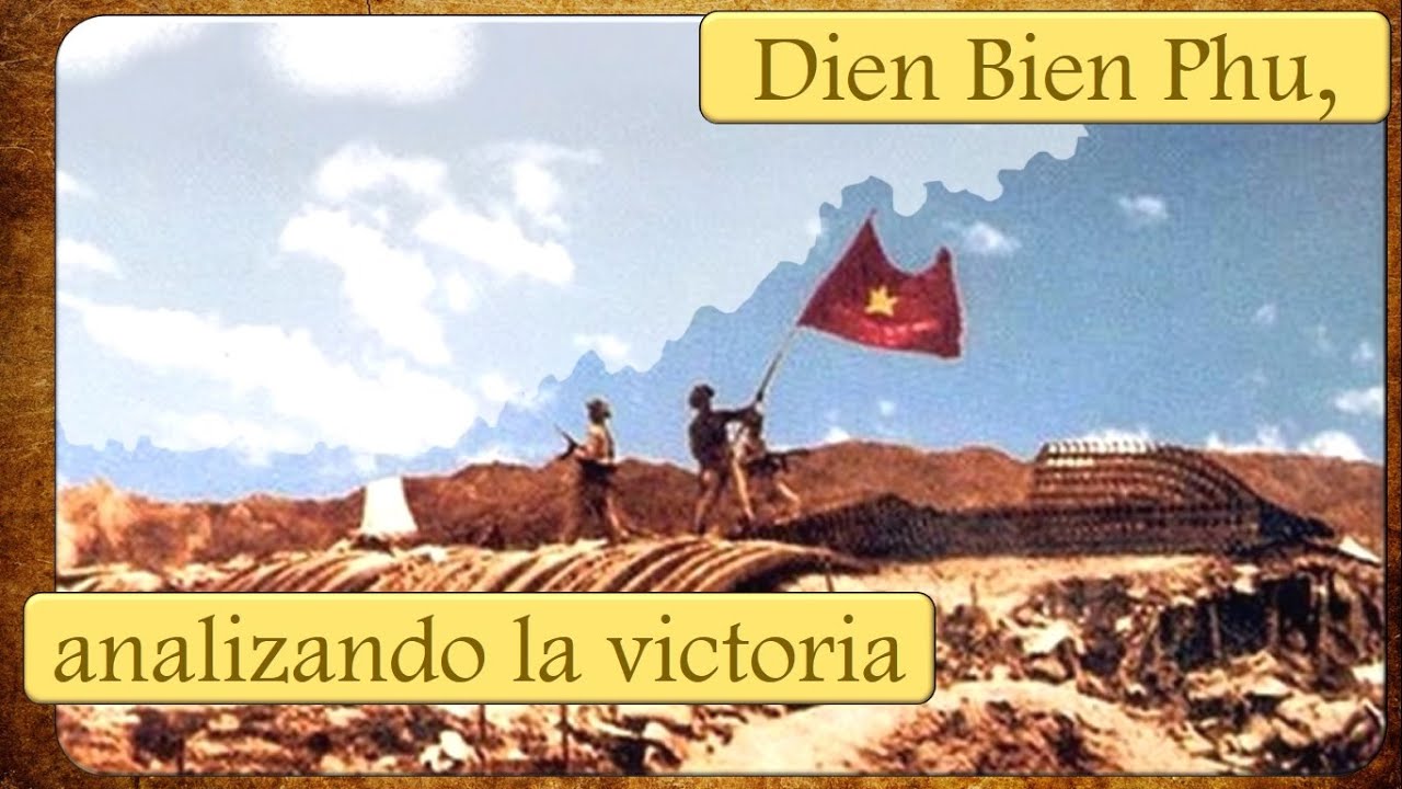 Dien Bien Phu (1954): Enorme victoria vietnamita