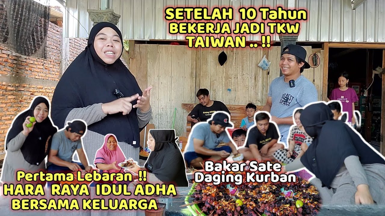 Pertama Lebaran IDUL ADHA ‼️ BERSAMA KELUARGA - Setelah Pulang Dari Taiwan