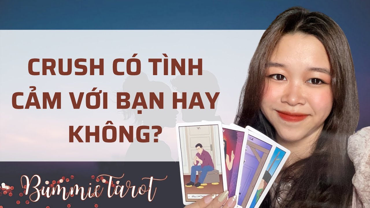 CRUSH CÓ TÌNH CẢM VỚI BẠN HAY KHÔNG? | Chọn 1 tụ bài #21| Bummie Tarot