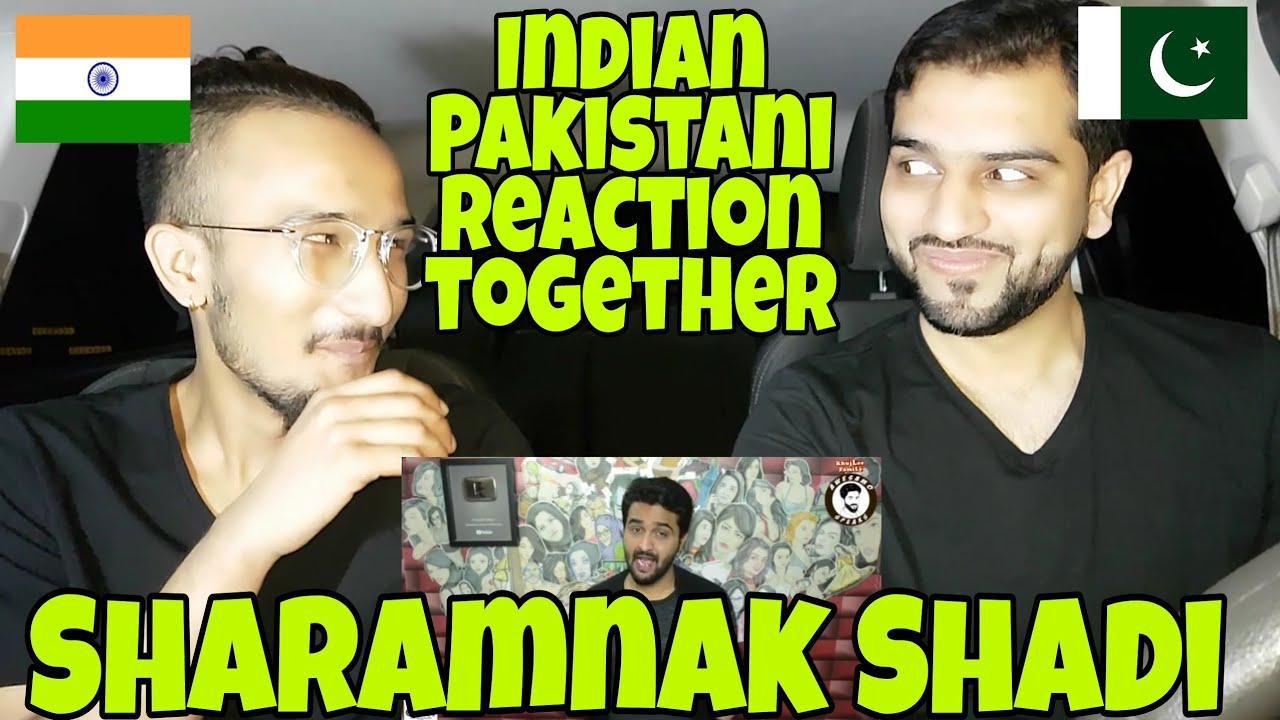 Sharamnak Shadi | Indian Pakistani React Together (2018)