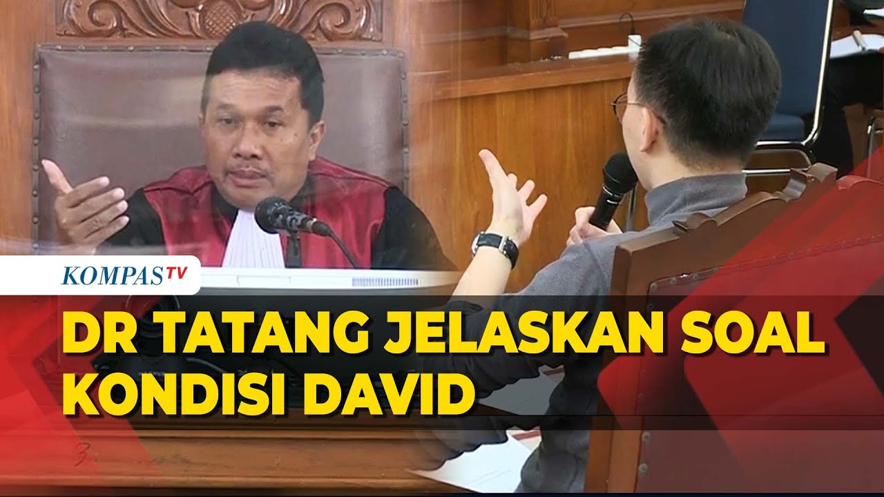 [FULL] Dokter Tatang Jelaskan Soal Kondisi dan Perawatan David Ozora di Depan Hakim