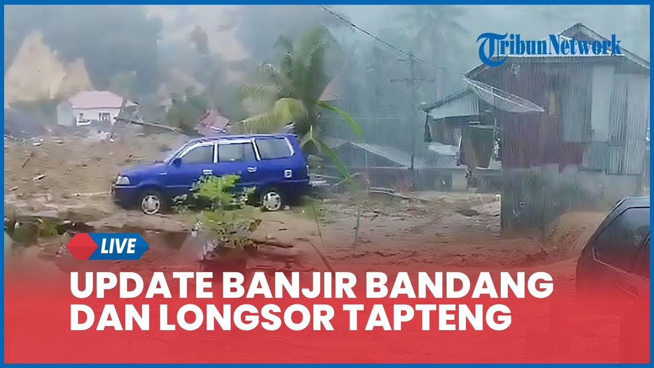 🔴Update Banjir Bandang dan Longsor Tapteng: 6 Korban Tewas, Listrik dan Komunikasi Lumpuh