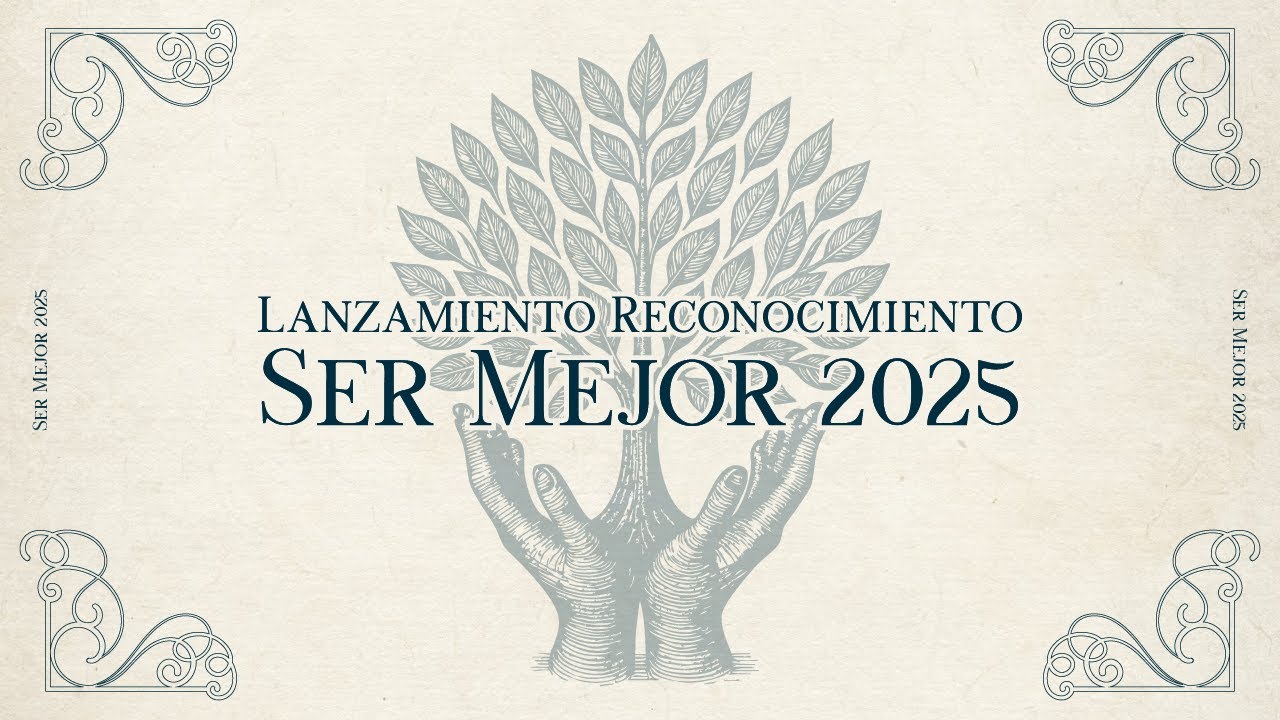 Lanzamiento Reconocimiento Ser Mejor 2025