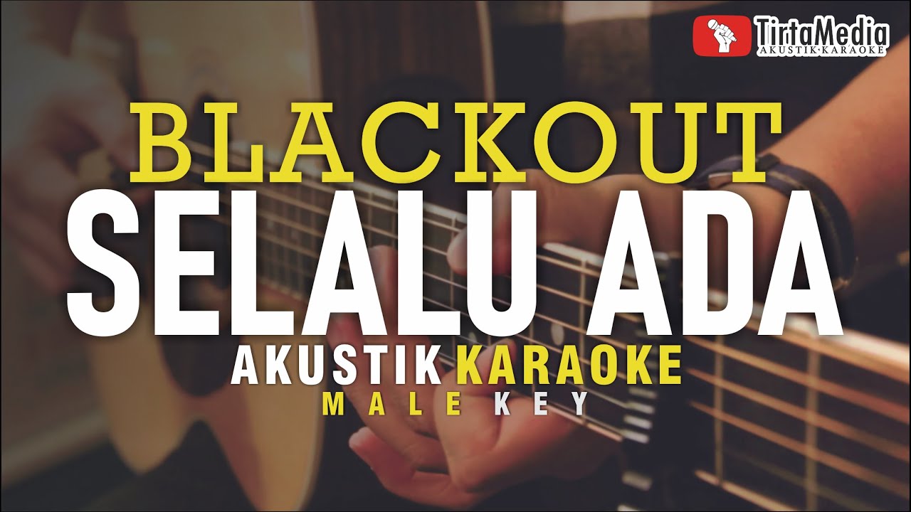 selalu ada - blackout (akustik karaoke)