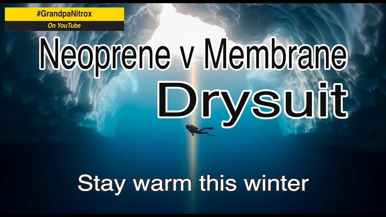 Neoprene v Membrane drysuits - Stay warm - Dive longer  #talkingscuba #grandpanitrox #scubadivers