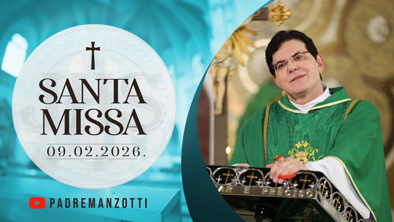 SANTA MISSA AO VIVO | 09/02/2026 | @PadreManzottiOficial