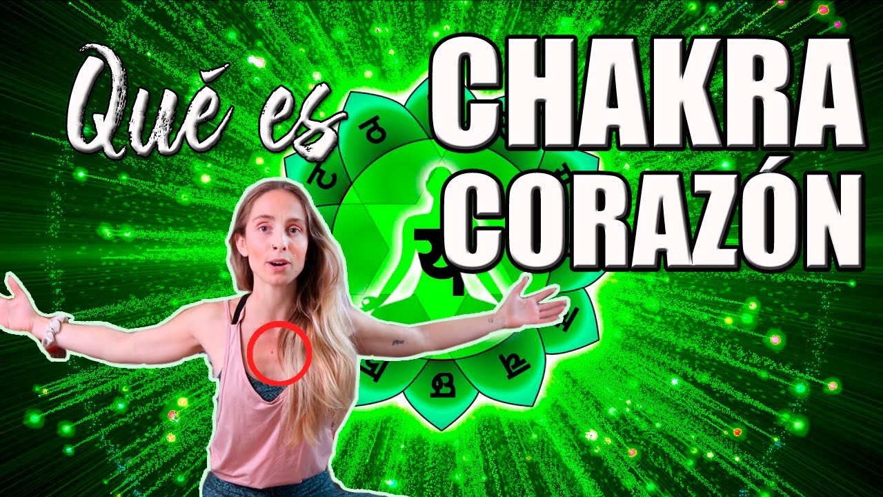 CHAKRA CORAZÓN EXPLICACIÓN 💚Qué es chakra corazón