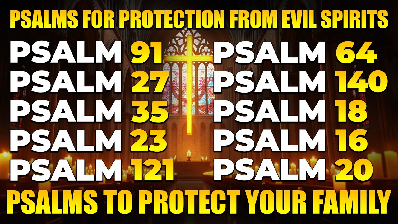 POWERFUL PSALMS FOR PROTECTION FROM EVIL SPIRITS AND DARK ENERGY | PSALMS TO PROTECT YOUR FAMILY