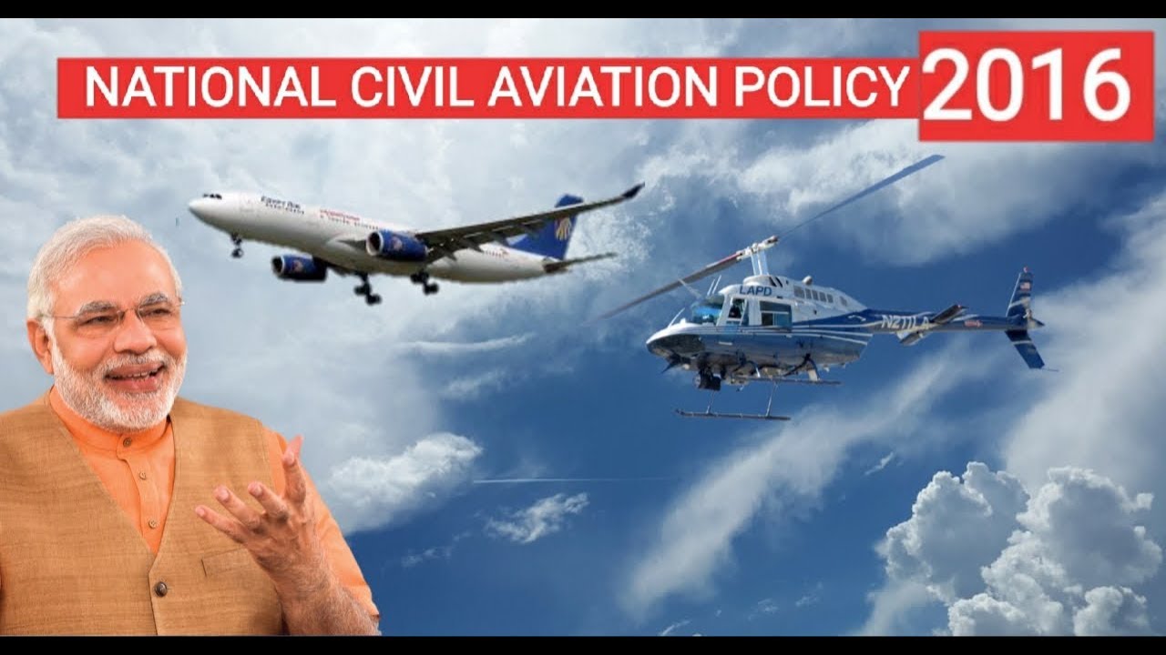 E-7. National Civil Aviation Policy,2016| Regional Connectivity Scheme| Ude Desh Ka Aam Nagrik| UDAN