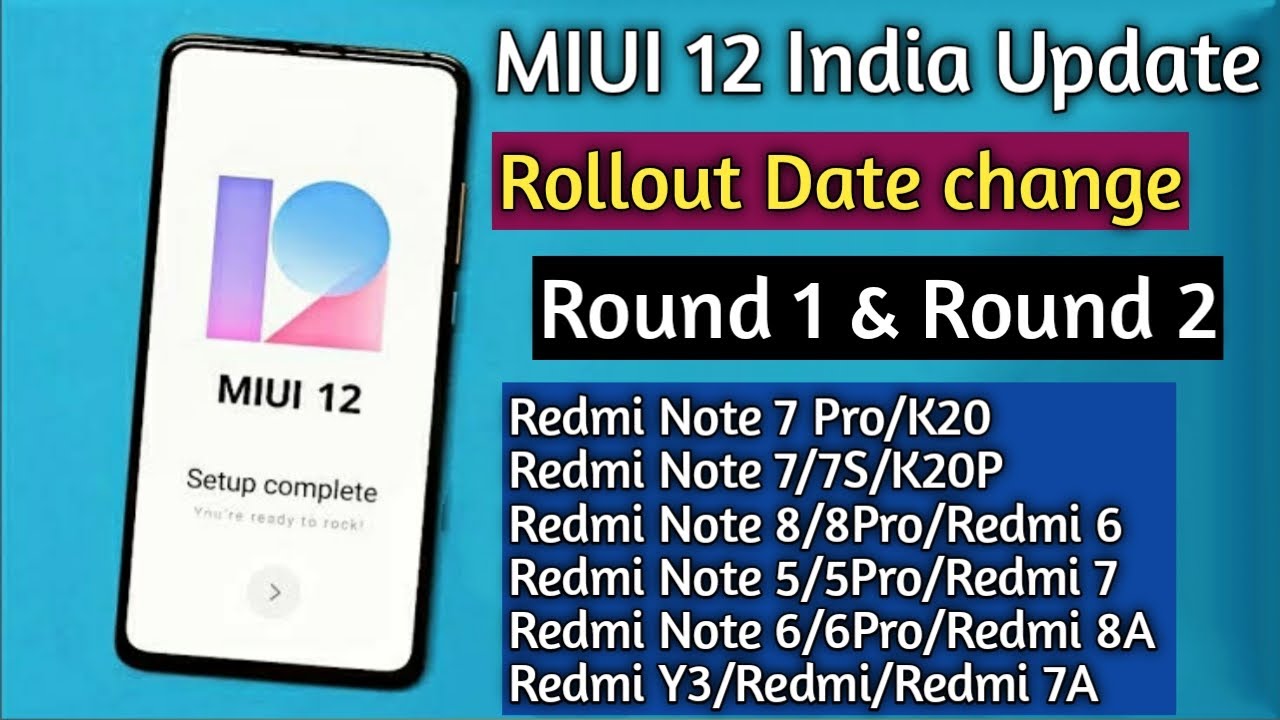 MIUI 12 India OTA updates !! Rollout Date change !! Round 1 & Round 2 updates